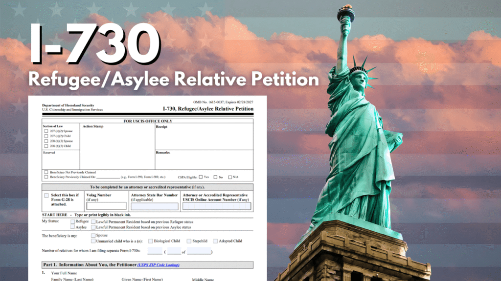 I-730-Refugee/Asylee Relative Petition and complete guide step by step