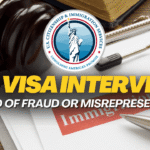 Accused of Fraud or Misrepresentation at Your U.S. Visa Interview? What You Must Know in 2025